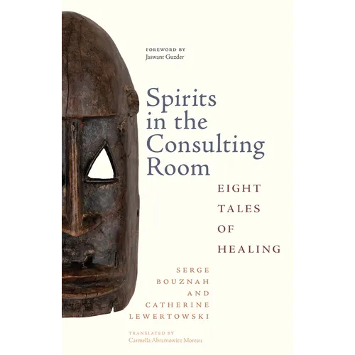 Spirits in the Consulting Room: Eight Tales of Healing - Paperback