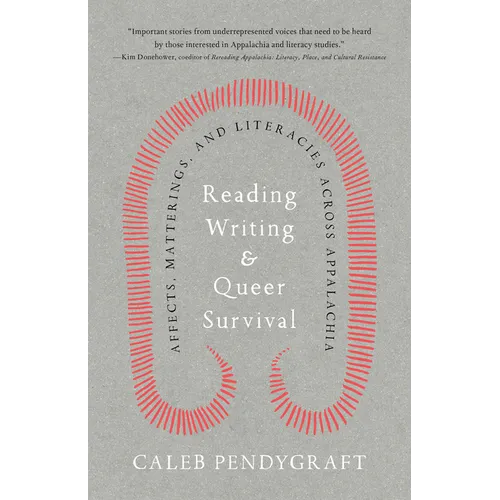 Reading, Writing, and Queer Survival: Affects, Matterings, and Literacies Across Appalachia - Paperback