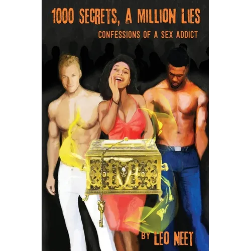 1000 Secrets, a Million Lies: Confessions of a Sex Addict - Paperback