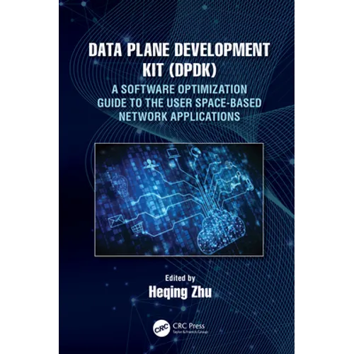 Data Plane Development Kit (Dpdk): A Software Optimization Guide to the User Space-Based Network Applications - Paperback