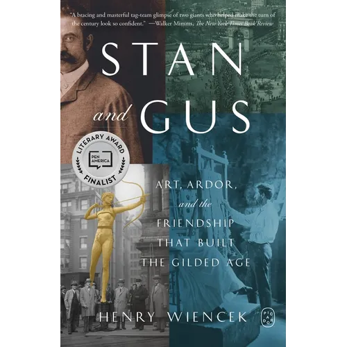 Stan and Gus: Art, Ardor, and the Friendship That Built the Gilded Age - Paperback
