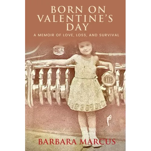 Born on Valentine's Day: A Memoir of Love, Loss, and Survival - Paperback