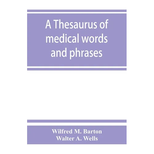 A thesaurus of medical words and phrases - Paperback