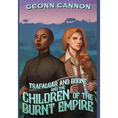 Trafalgar and Boone and the Children of the Burnt Empire - Hardcover