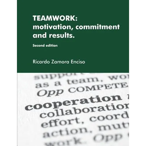 Teamwork: motivation, commitment and results. - Paperback