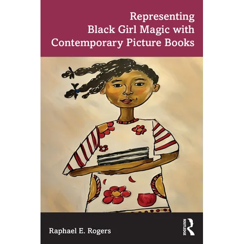 Representing Black Girl Magic with Contemporary Picture Books - Paperback