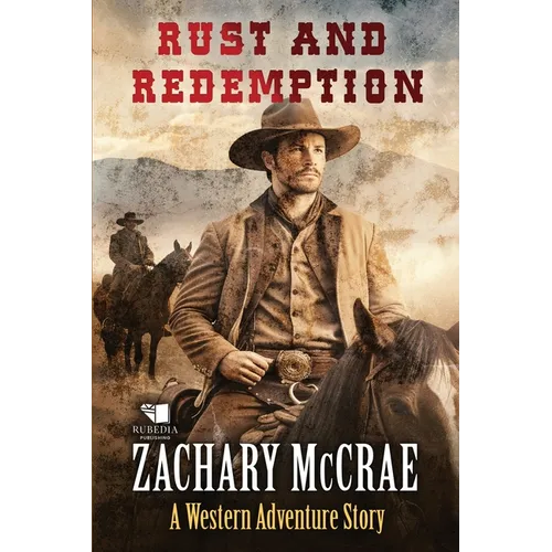 Rust and Redemption: A Classic Western Adventure - Paperback