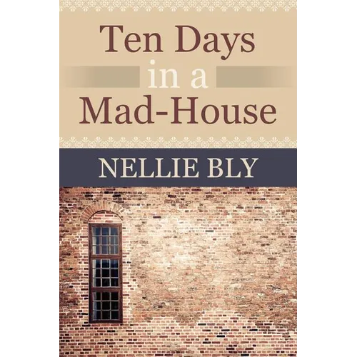 Ten Days in a Mad House - Paperback