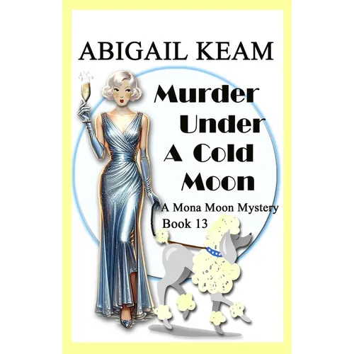 Murder Under A Cold Moon: A 1930s Mona Moon Historical Cozy Mystery Book 13 - Paperback
