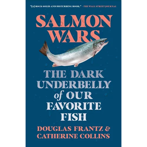 Salmon Wars: The Dark Underbelly of Our Favorite Fish - Paperback