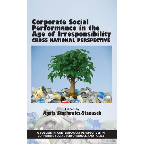 Corporate Social Performance in the Age of Irresponsibility - Cross National Perspective: Cross National Perspective - Paperback