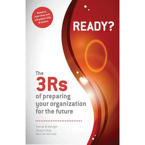 Ready? The 3Rs of Preparing Your Organization for the Future - Paperback