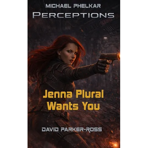 Jenna Plural Wants You: An Epic Military Science Fiction Space Opera - Paperback