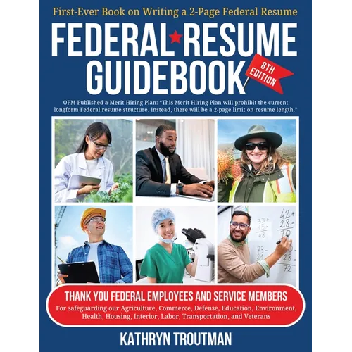 Federal Resme Guidebook 8th Ed: First-Ever Book on Writing the Two-Page Federal Resume - Paperback