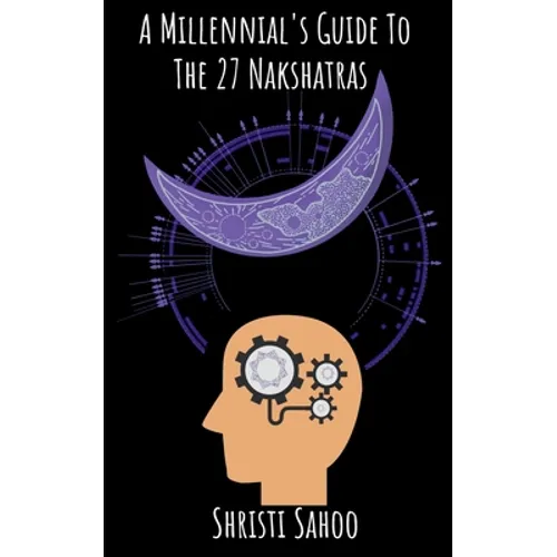 A Millennial's Guide To The 27 Nakshatras - Paperback