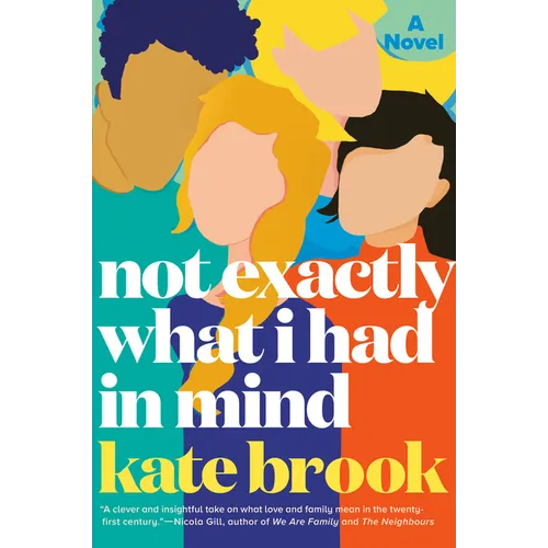Not Exactly What I Had in Mind - Paperback