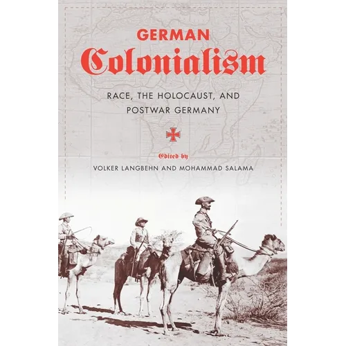 German Colonialism: Race, the Holocaust, and Postwar Germany - Paperback