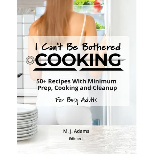 I Can't Be Bothered COOKING - Paperback