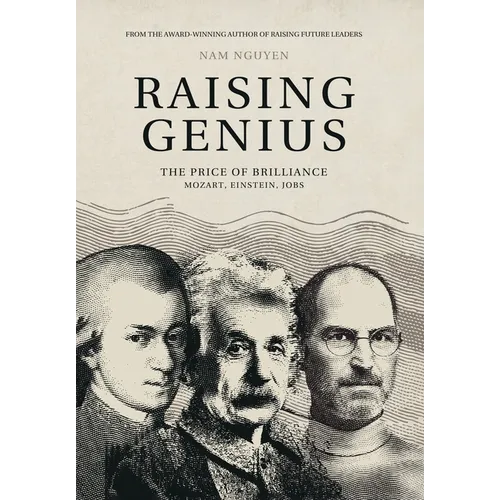 Raising Genius: Mozart, Einstein, Jobs - Hardcover