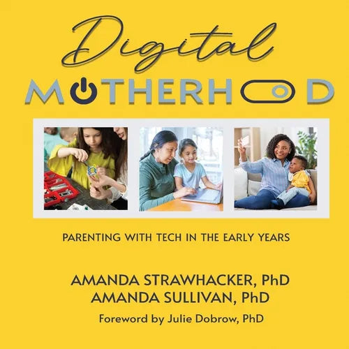 Digital Motherhood: Parenting with Tech in the Early Years - Paperback