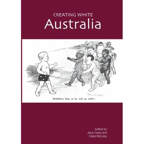 Creating White Australia - Paperback
