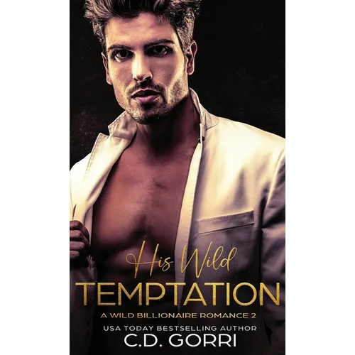 His Wild Temptation: A Wild Billionaire Romance - Hardcover