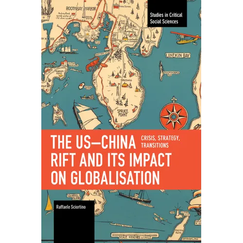 The Us-China Rift and Its Impact on Globalisation: Crisis, Strategy, Transitions - Paperback