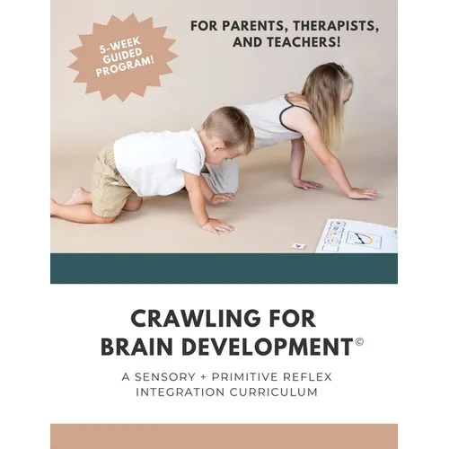 Crawling for Brain Development(c): A sensory + primitive reflex integration curriculum - Paperback