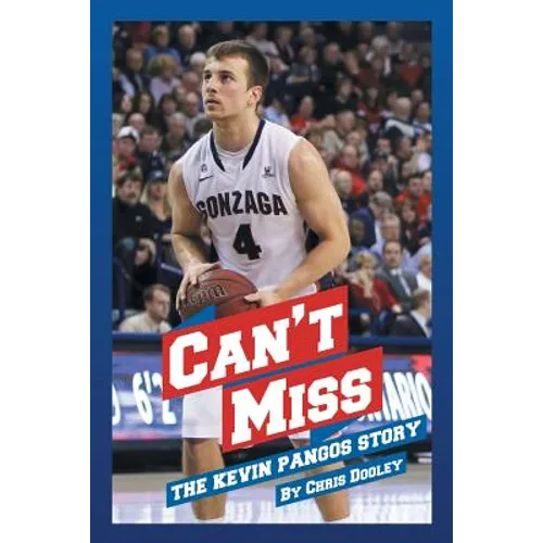 Can't Miss: The Kevin Pangos Story - Paperback