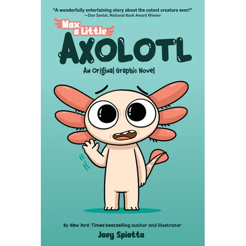 Max, a Little Axolotl #1 (an Original Graphic Novel) - Paperback