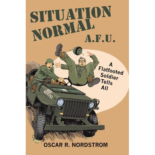 Situation Normal A.F.U.: A Flatfooted Soldier Tells All - Paperback