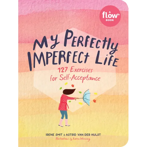 My Perfectly Imperfect Life: 127 Exercises for Self-Acceptance - Paperback