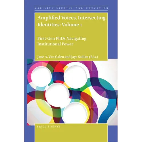 Amplified Voices, Intersecting Identities: Volume 1: First-Gen PhDs Navigating Institutional Power - Paperback
