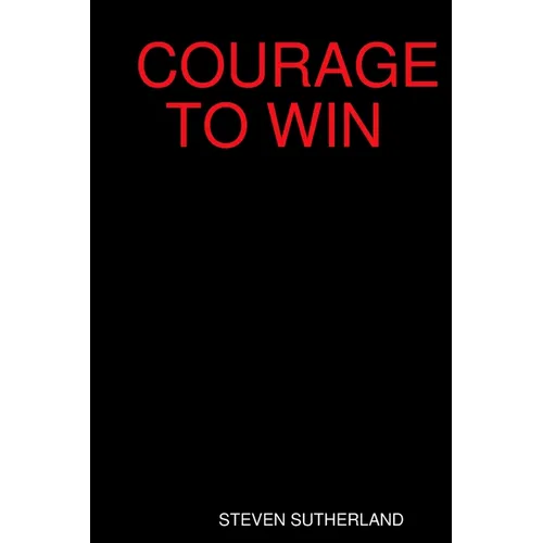 Courage to Win - Paperback