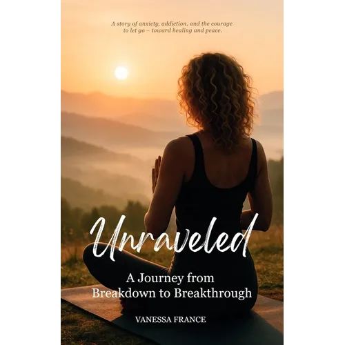 Unraveled: A Journey from Breakdown to Breakthrough - Paperback