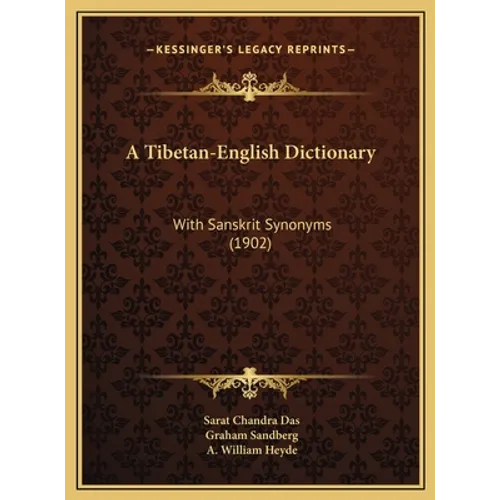 A Tibetan-English Dictionary: With Sanskrit Synonyms (1902) - Hardcover