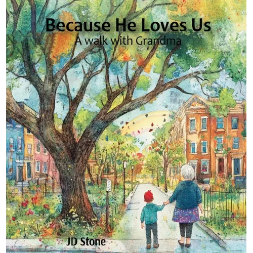 Because He Loves Us: A walk with grandma