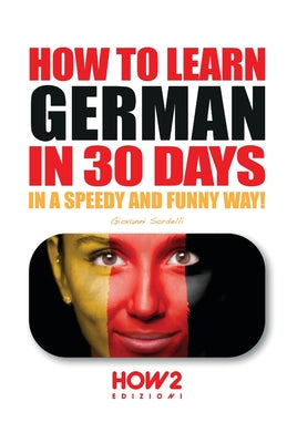 How to Learn German in 30 Days - Paperback