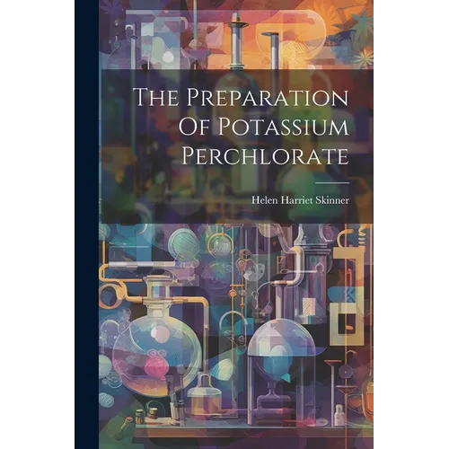 The Preparation Of Potassium Perchlorate - Paperback