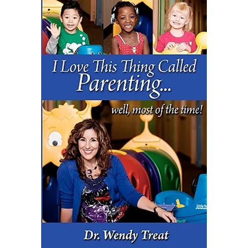 I Love This Thing Called Parenting...Well, MOST of the Time - Paperback
