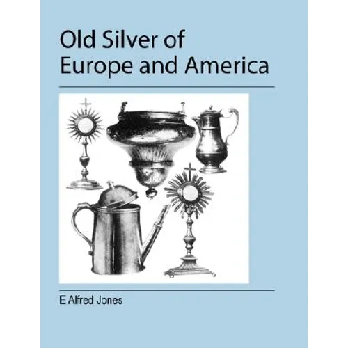 Old Silver of Europe and America - Paperback
