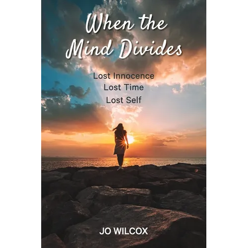 When the mind divides: Lost innocence. Lost time. Lost self. - Paperback