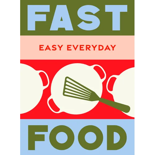 Fast Food: 180 Simple Triple-Tested Recipes - Hardcover