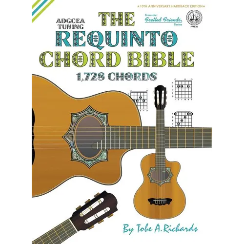 The Requinto Chord Bible: ADGCEA Standard Tuning 1,728 Chords - Hardcover