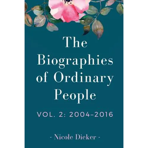 The Biographies of Ordinary People: Volume 2: 2004-2016 - Paperback