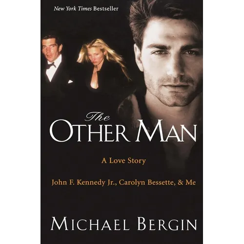 The Other Man: John F. Kennedy Jr., Carolyn Bessette, and Me - Paperback