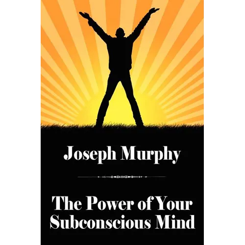 The Power of Your Subconscious Mind