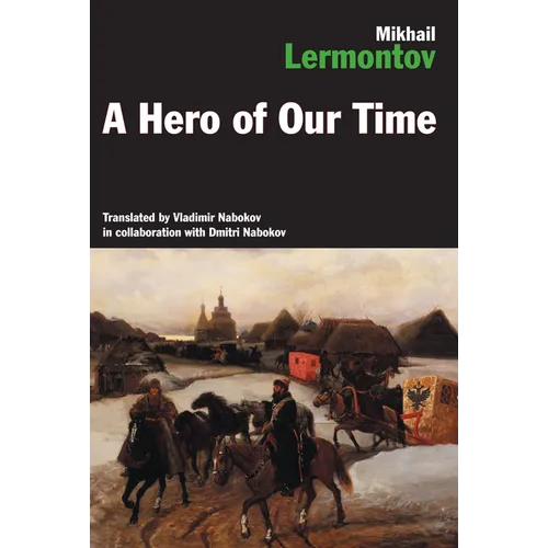 A Hero of Our Time: The Russian Classic Translated by Vladimir and Dmitri Nabokov - Paperback