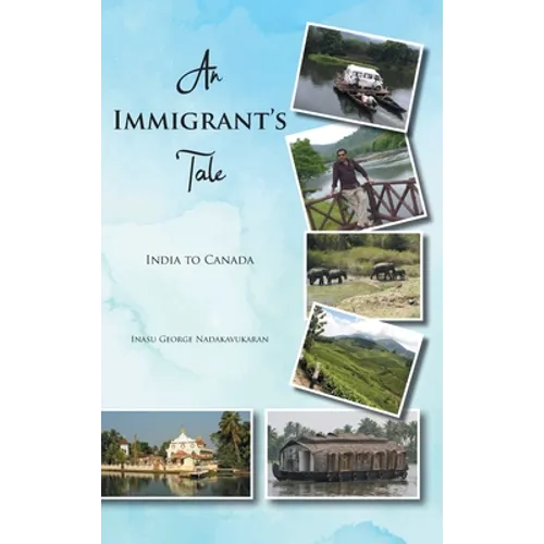 An Immigrant's Tale: India to Canada - Hardcover