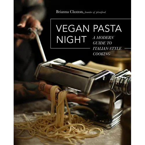 Vegan Pasta Night: A Modern Guide to Italian-Style Cooking - Hardcover